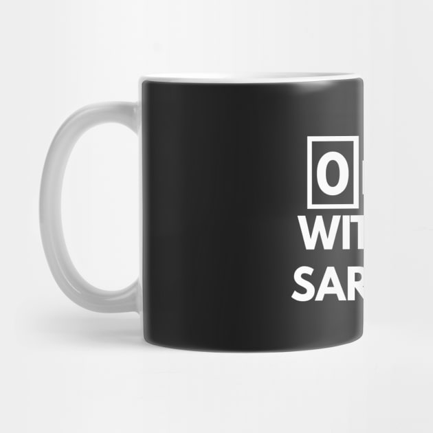 Zero Days Without Sarcasm Funny t-shirt by coffeeandwinedesigns